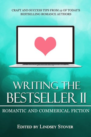 Writing the Bestseller II: Romantic and Commercial Fiction