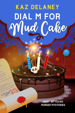 Dial M for Mud Cake